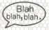 Blah, Blah, Blah.